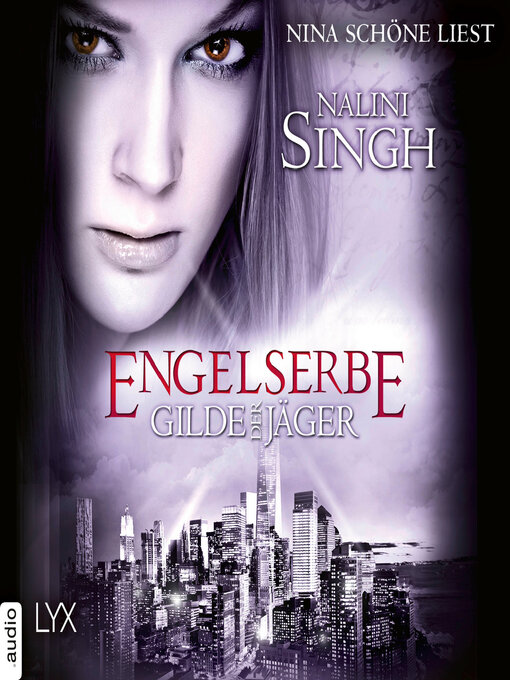 Title details for Engelserbe--Gilde der Jäger, Teil 16 (Ungekürzt) by Nalini Singh - Available